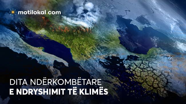 Sot Dita Ndërkombëtare e Ndryshimit të Klimës