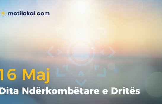 16 Maj - Dita Ndërkombëtare e Dritës