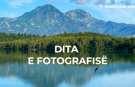 Dita e Fotografisë: Një ditë e tërë për të kapur magjinë e çdo çasti përmes objektivit