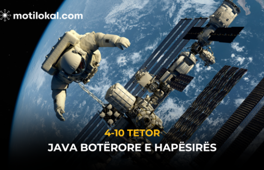 Fillon sot Java Botërore e Hapësirës: Një javë dedikuar eksplorimit dhe inovacionit