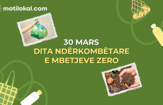 30 Mars - Dita Ndërkombëtare e Mbetjeve Zero