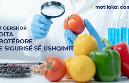 Sot shënohet Dita Botërore e Sigurisë Ushqimore