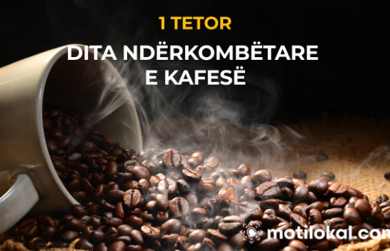 1 Tetori – Dita Ndërkombëtare e Kafesë