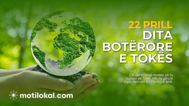 Dita Botërore e Tokës: Mesazhi që po na vjen nga planeti