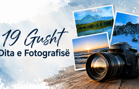 19 Gusht – Dita Botërore e Fotografisë: Kur një çast bëhet kujtim