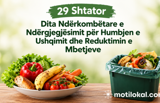 29 Shtatori, një ditë për më shumë ndërgjegjësim dhe më pak mbetje ushqimore